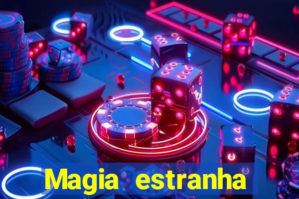 Magia estranha filme completo dublado